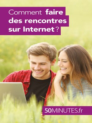 cover image of Comment faire des rencontres sur Internet ?